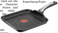  ??  ?? Tefal titanium cookware Expertise grill pan