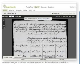  ??  ?? Discover images like these land tax records on the FamilySear­ch website