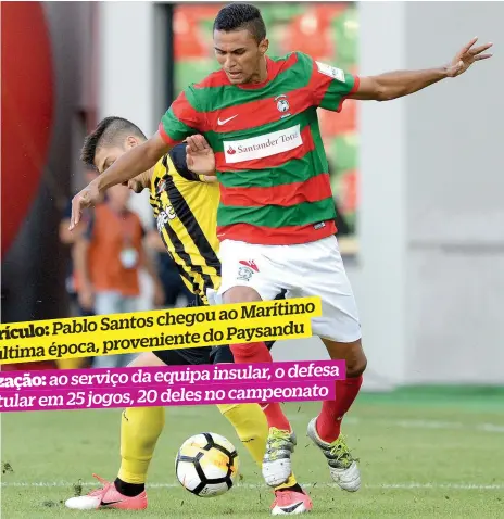  ??  ?? Pablo Santos, 26 anos, marcou um golo na I Liga: no triunfo do Marítimo sobre o V. Guimarães, por 3-2