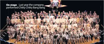  ??  ?? On stage Last year the company performed Chitty Chitty Bang Bang