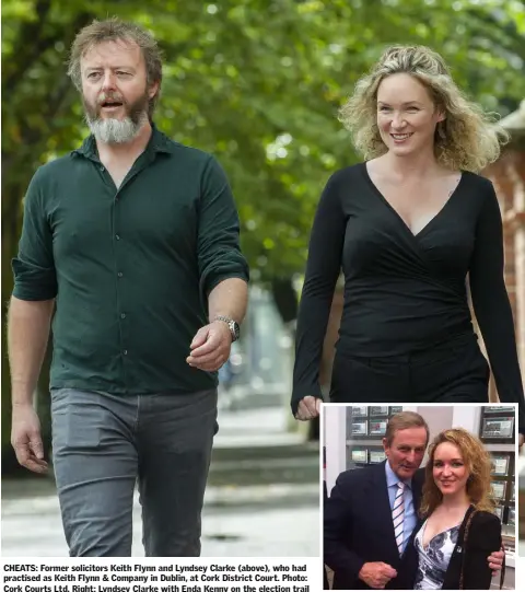 ??  ?? CHEATS: Former solicitors Keith Flynn and Lyndsey Clarke (above), who had practised as Keith Flynn & Company in Dublin, at Cork District Court. Photo: Cork Courts Ltd. Right: Lyndsey Clarke with Enda Kenny on the election trail