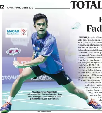  ?? ALLEX QOMARULLA/JAWA POS ?? ADA APA?: Firman Abdul Kholik ketika bertanding di Indonesia Masters Super 100 di Malang (3/10). Dia kalah pada babak pertama Macau Open 2019 kemarin.