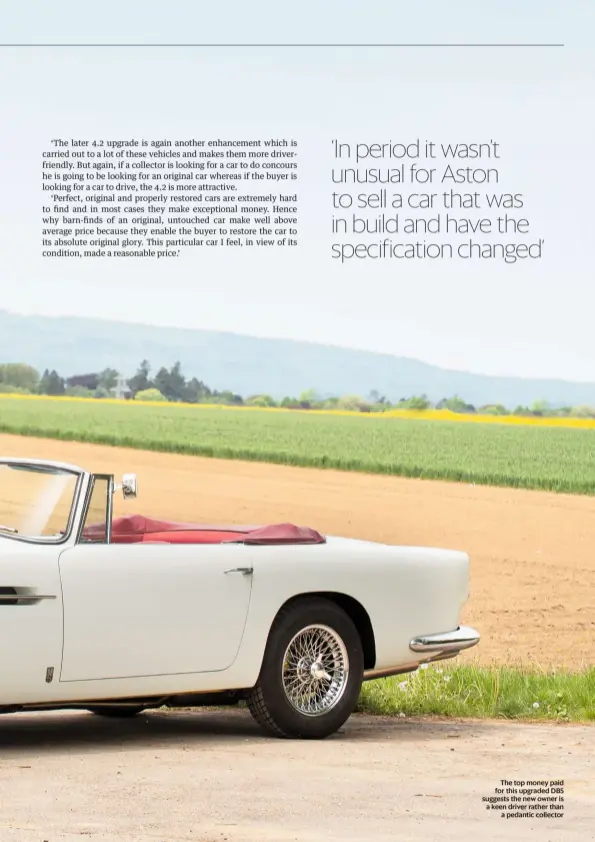  ??  ?? The top money paid for this upgraded DB5 suggests the new owner is a keen driver rather than a pedantic collector