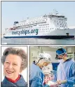  ?? ?? Global Mercy; doctors work; and Princess Anne on board