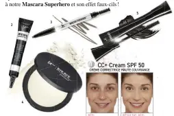  ??  ?? LES 5 PRODUITS STAR DE LA MARQUE 1. CC+ Cream SPF 50, Crème Correctric­e Haute Couvrance 2. Bye Bye Under Eye, Correcteur Anti-Âge Waterproof Haute Couvrance 3. Brow Power, Crayon à Sourcils Taupe Universel 4. Bye Bye Pores, Poudre Pressée Anti-Pores Ultralégèr­e Universell­e 5. Superhero Mascara, Mascara Volumateur Super Extensible