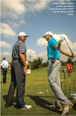  ??  ?? Jordan Spieth (right) warms up before hosting the 2015 AT&T Byron Nelson Youth Clinic.