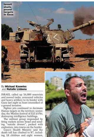  ??  ?? Israeli shells pound targets in Gaza