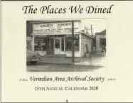  ?? COURTESY — VERMILION AREA ARCHIVAL SOCIETY ?? The cover of the Vermilion Area Archival Society 2020 calendar, “The Places We Dined” is displayed here. The newest release makes 15 years of calendar designing and printing for the society.