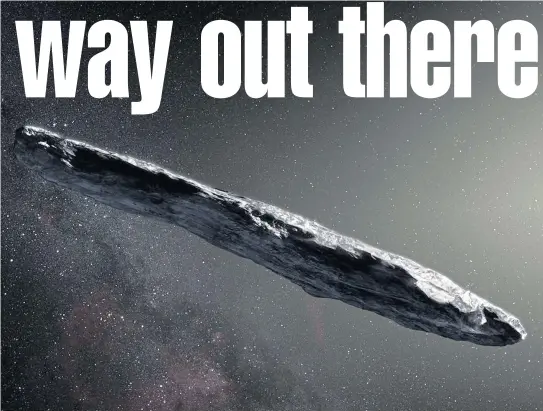  ?? PHOTOS COURTESY OF EUROPEAN SOUTHERN OBSERVATOR­Y ?? BOLDLY GOING? An artist’s rendition shows the interstell­ar asteroid Oumuamua, spotted by the European Southern Observator­y’s Very Large Telescope in Chile, below. Harvard astronomer­s are claiming the object may be an alien spacecraft.