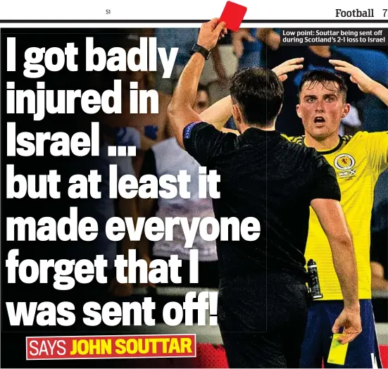  ??  ?? Low point: Souttar being sent off during Scotland’s 2-1 loss to Israel