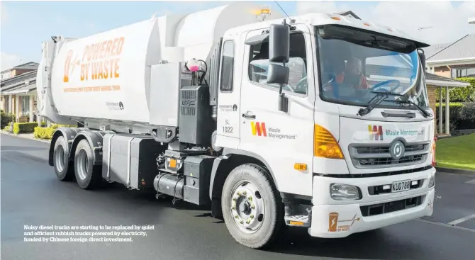  ??  ?? Noisy diesel trucks are starting to be replaced by quiet and efficient rubbish trucks powered by electricit­y, funded by Chinese foreign direct investment.