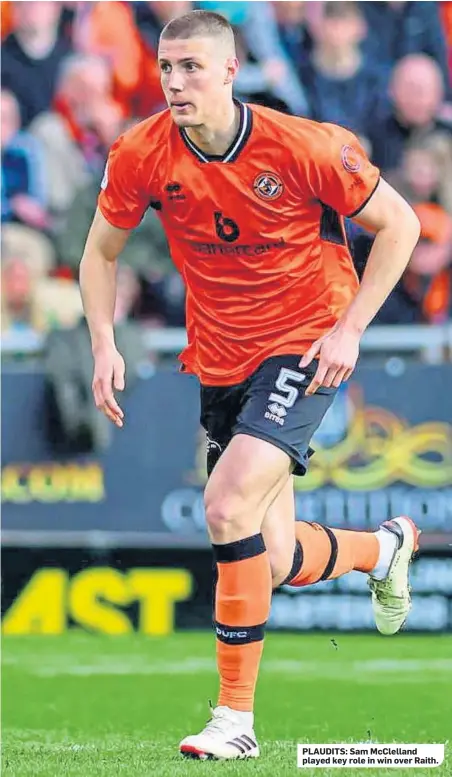  ?? ?? PLAUDITS: Sam McClelland played key role in win over Raith.