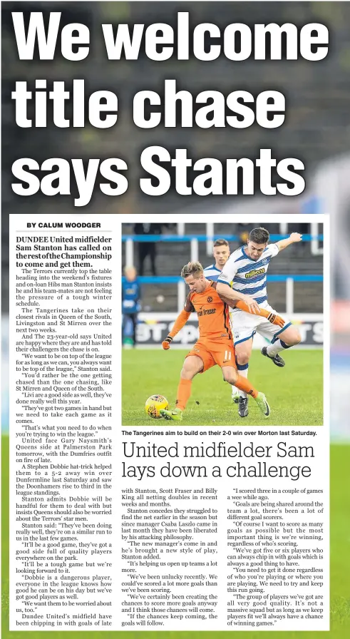  ??  ?? The Tangerines aim to build on their 2-0 win over Morton last Saturday.