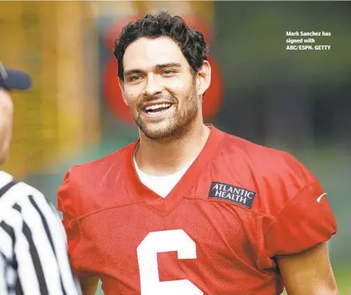  ??  ?? Mark Sanchez has signed with ABC/ESPN. GETTY