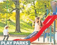  ?? ?? PLAY PARKS
REVISED Plans to spend £60m on kids’ parks