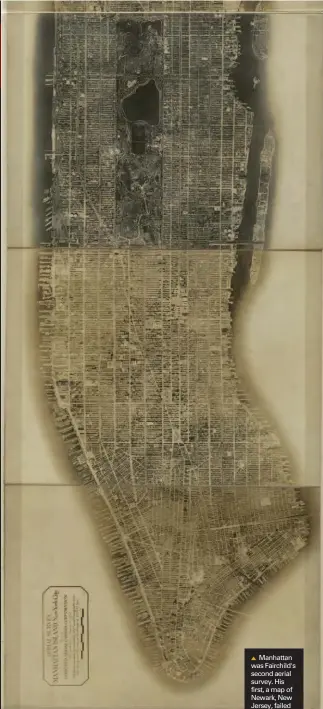  ??  ?? Manhattan was Fairchild's second aerial survey. His first, a map of Newark, New Jersey, failed to gain notice.
popularmec­hanics.co.za