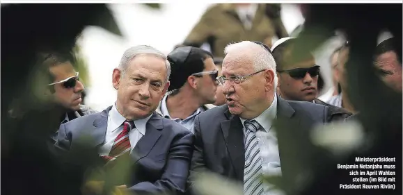  ??  ?? Ministerpr­äsident Benjamin Netanjahu muss sich im April Wahlen stellen (im Bild mit Präsident Reuven Rivlin)