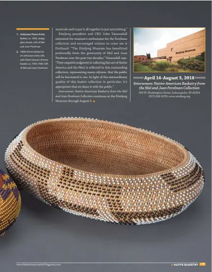  ??  ?? 1. Unknown Pomo Artist, Basket, ca. 1890, sedge, glass beads. Gift of Mel and Joan Perelman
2. 1890s Pomo basket by an unknown artist, left, with Ethel Stewart (Pomo) basket, ca. 1950-1960. Gift of Mel and Joan Perelman.
