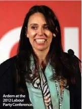  ??  ?? Ardern at the 2012 Labour Party Conference.