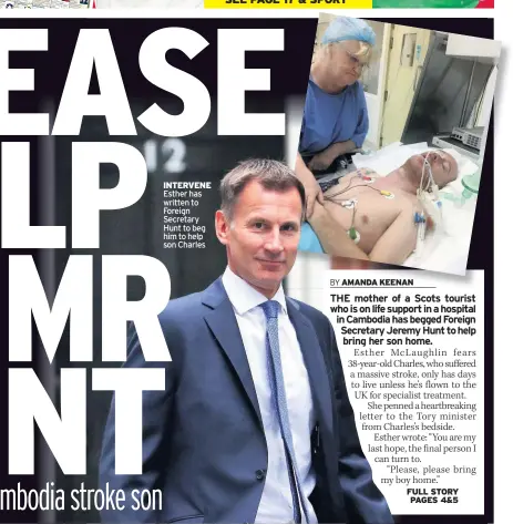  ??  ?? inTeRvene Esther has written to Foreign Secretary Hunt to beg him to help son Charles