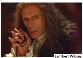  ??  ?? Lambert Wilson.