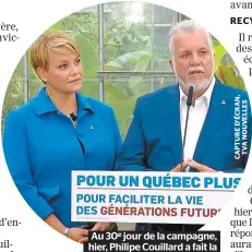  ??  ?? Au 30e jour de la campagne, hier, Philipe Couillard a fait la première annonce en matière d’environnem­ent, avec sa ministre et candidate dans Verdun, Isabelle Melançon.