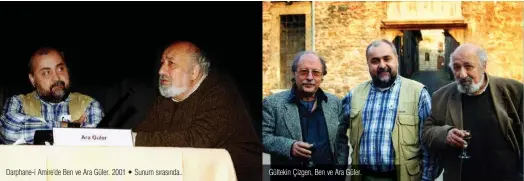  ??  ?? Gültekin Çizgen, Ben ve Ara Güler.  Darphane-i Amire’de Ben ve Ara Güler. 2001 • Sunum sırasında..  