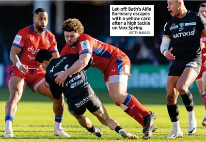  ?? GETTY IMAGES ?? Let-off: Bath’s Alfie Barbeary escapes with a yellow card after a high tackle on Max Spring