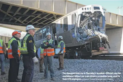  ?? NATIONAL TRANSPORTA­TION SAFETY BOARD ?? The damaged train car in Thursday’s accident. Officials say the southbound Yellow Line train struck a snowplow being used to train CTA employees.
