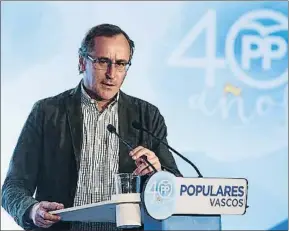  ?? JAVIER ETXEZARRET­A / EFE ?? El presidente del PP en el País Vasco, Alfonso Alonso