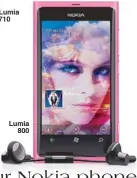  ??  ?? Lumia 710 Lumia
800