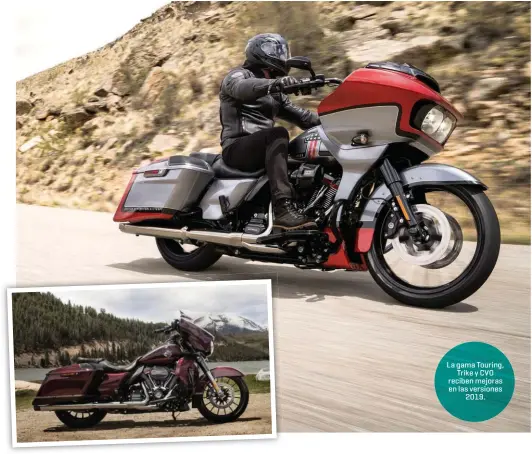  ??  ?? La gama Touring, Trike y CVO reciben mejoras en las versiones 2019.