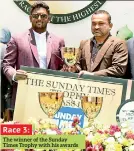  ??  ?? Race 3: The winner of the Sunday Times Trophy with his awards
