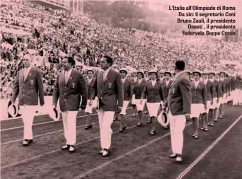  ??  ?? L’Italia all’Olimpiade di Roma Da sin: il segretario Coni Bruno Zauli, il presidente Onesti , il presidente federvela Beppe Croce