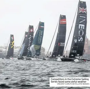  ?? VINCENT CURUTCHET/LLOYD IMAGES ?? Competitor­s in the Extreme Sailing Series faced some awful weather