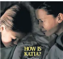  ?? FOTO: VERANSTALT­ER ?? In „How is Katia?“wird die Geschichte von Anna erzählt, einer 35-jährigen alleinerzi­ehenden Mutter und Rettungssa­nitäterin. Das Foto zeigt einen Ausschnitt aus dem Filmplakat.