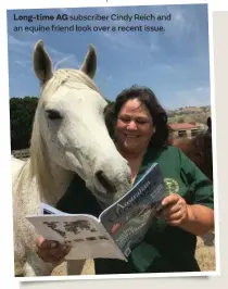  ??  ?? Long-time AG subscriber Cindy Reich and an equine friend look over a recent issue.