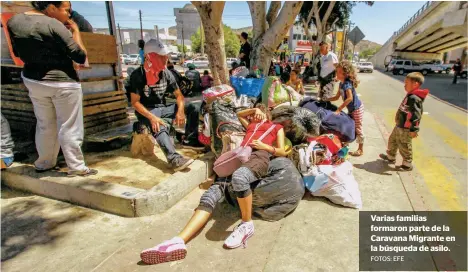  ?? FOTOS: EFE ?? Varias familias formaron parte de la Caravana Migrante en la búsqueda de asilo.