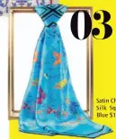  ??  ?? Satin Chiffon Silk Square Blue $1,780