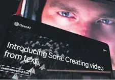  ?? ?? OpenAI, the creator of ChatGPT and image generator DALL-E, said it was testing ‘Sora,’ which would allow users to create realistic videos with a simple prompt.