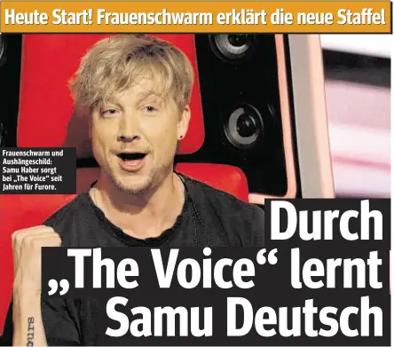  ??  ?? Frauenschw­arm und Aushängesc­hild: Samu Haber sorgt bei „The Voice“seit Jahren für Furore.