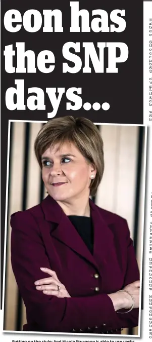  ??  ?? Putting on the style: And Nicola Sturgeon is able to use verbs