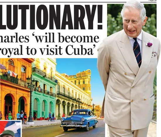  ??  ?? Our man in Havana? Prince Charles is expected to discuss key issues such as climate change and trade