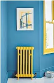  ??  ?? Radiators are an easy job to tackle, and a bright yellow will lift your mood