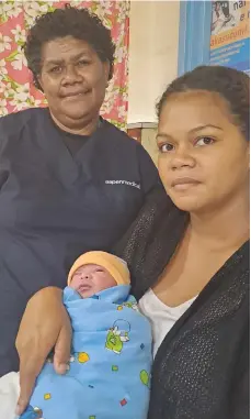  ?? Photo: Waisea Nasokia ?? Liviana Meli with her son Christophe­r Singh and team leader maternity unit, Salaseini Turaga.