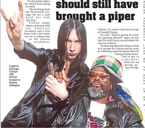  ??  ?? Legend George Clinton with Primal Scream’s Bobby Gillespie