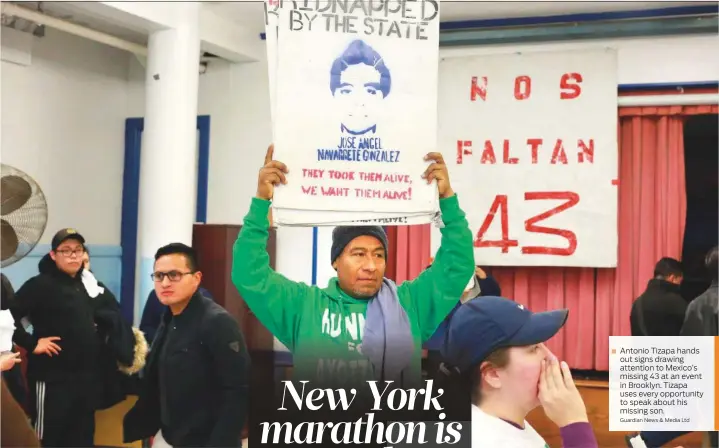  ?? Guardian News & Media Ltd ?? Antonio Tizapa hands ■ out signs drawing attention to Mexico’s missing 43 at an event in Brooklyn. Tizapa uses every opportunit­y to speak about his missing son.