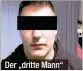  ??  ?? Der „dritte Mann“