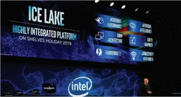  ??  ?? Intel is pinning its hopes on Ice Lake, its upcoming 10nm CPU.