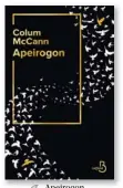  ??  ?? ✐ Apeirogon, de Colum McCann, Éditions Belfond, 512 p., 23 €. Traduction de Clément Baude. Prix du Meilleur livre étranger 2020.